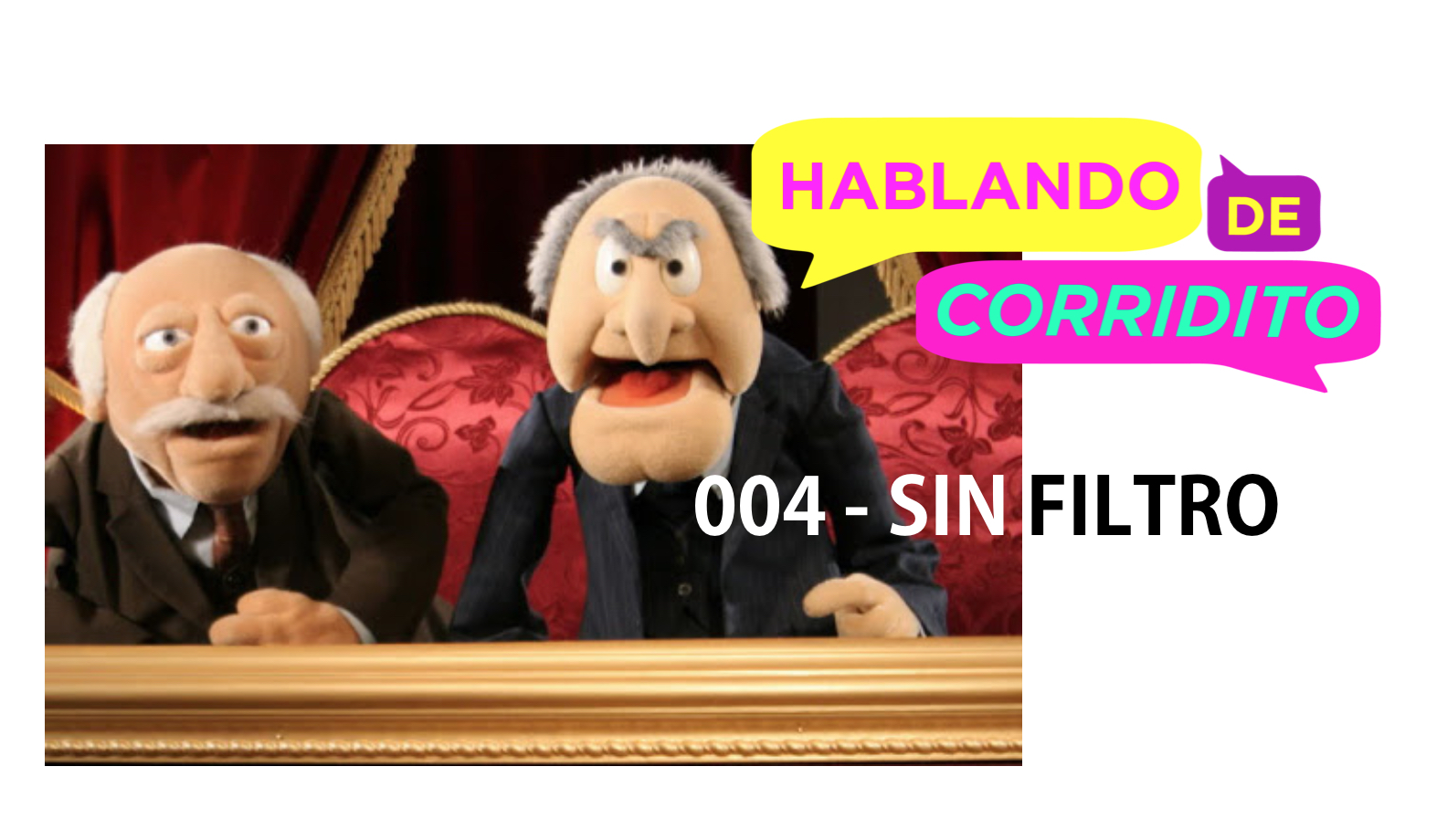 HABLANDO DE CORRIDITO 004 - SIN FILTRO