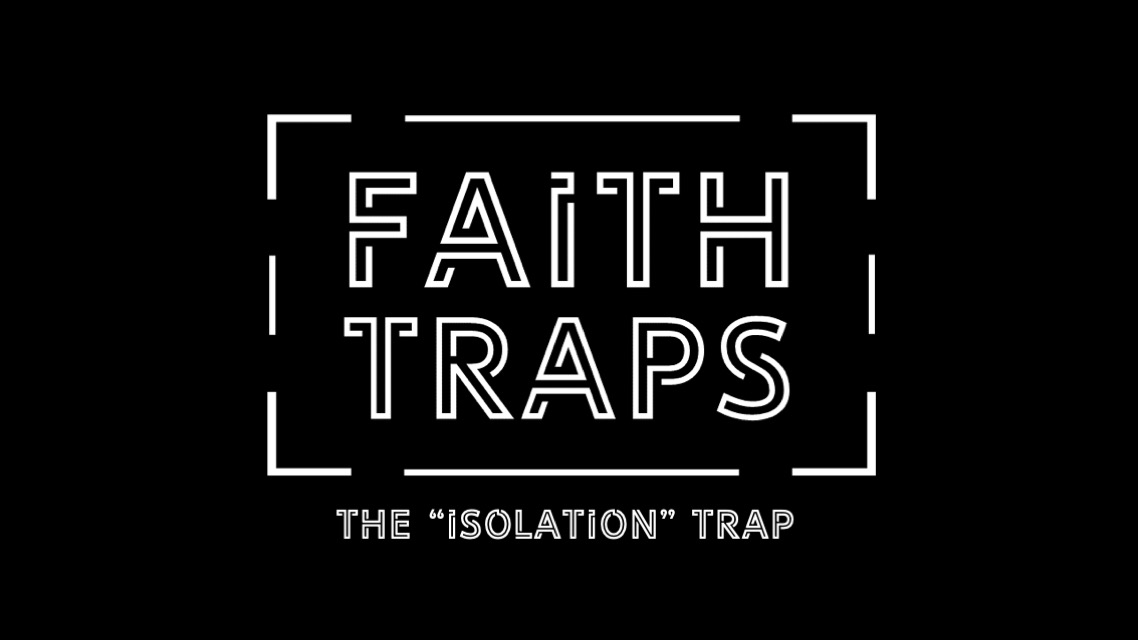 Faith Traps - Wk3 // 10.27.19