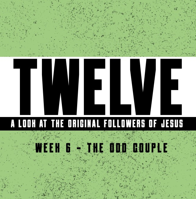 Twelve - Wk6:The Odd Couple // 5.24.20