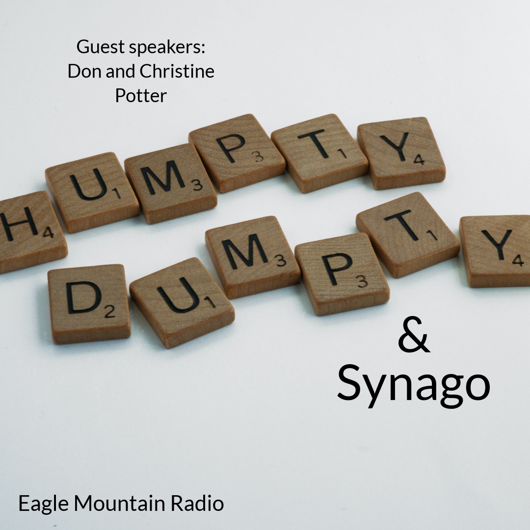 Ep58 /// Humpty Dumpty and Synago With Don & Christine Potter