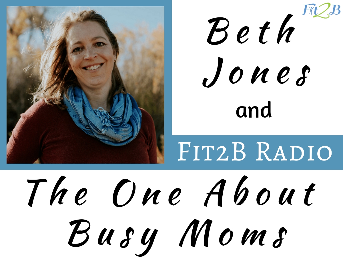 EP 8 - The One About Busy Moms With Beth Jones