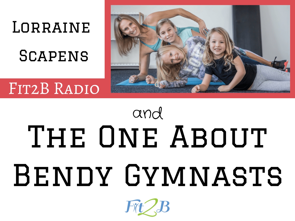 EP 9 - The One About Bendy Gymnasts with Lorraine Scapens