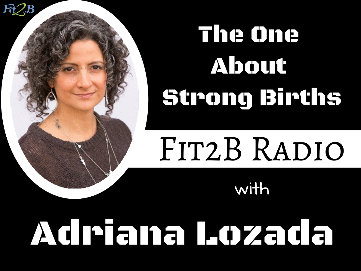 EP 11 - The One About Strong Births, Adriana Lozada