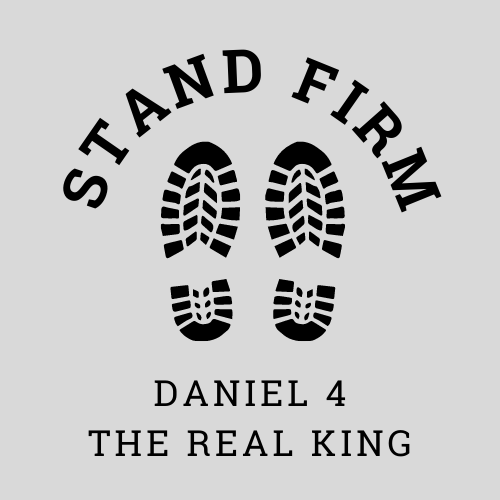 Daniel 4 - The Real King