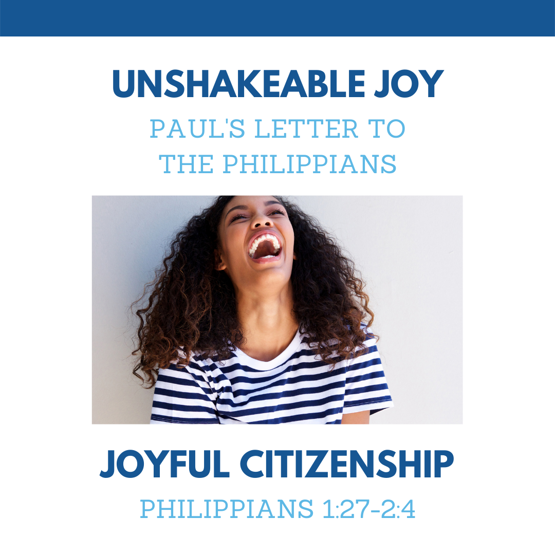 Philippians 1:27-2:4 - Joyful Citizenship