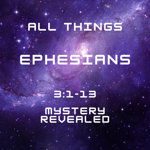 Ephesians 3:1-13 - Mystery Revealed