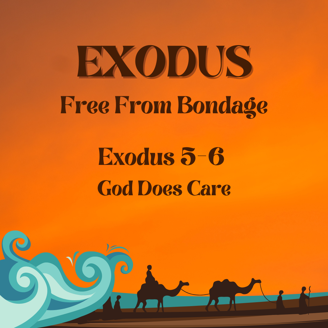 Exodus 5-6 - God Does Care