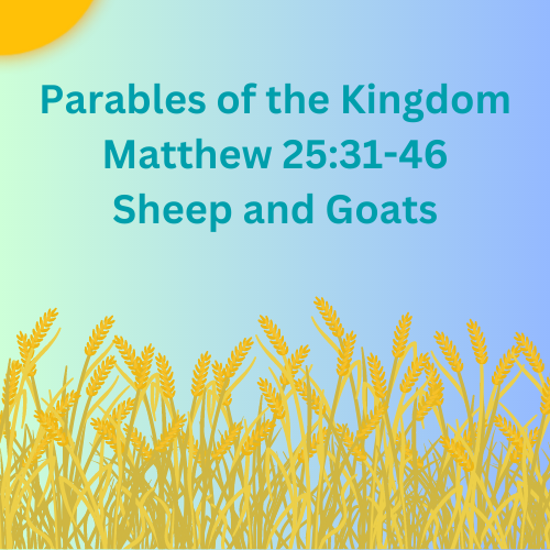 Matthew 25:31-46 – Sheep and Goats