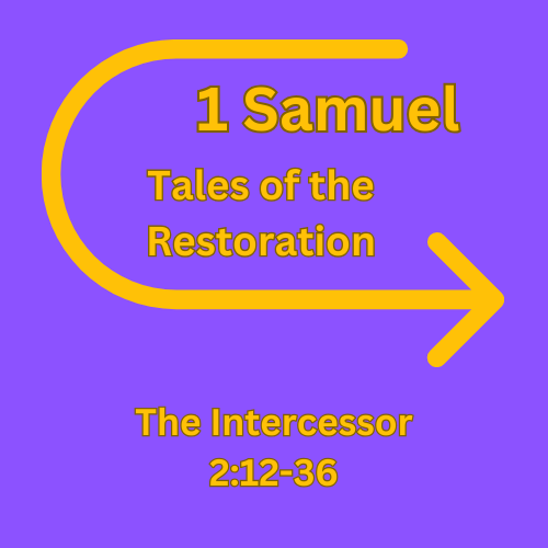 1 Samuel 2:12-36 - The Intercessor