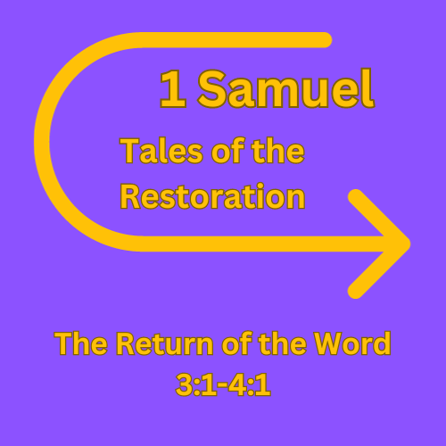 1 Samuel 3:1-4:1 &#8211; The Return of the Word