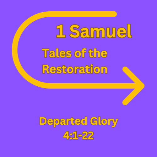 1 Samuel 4 – Departed Glory