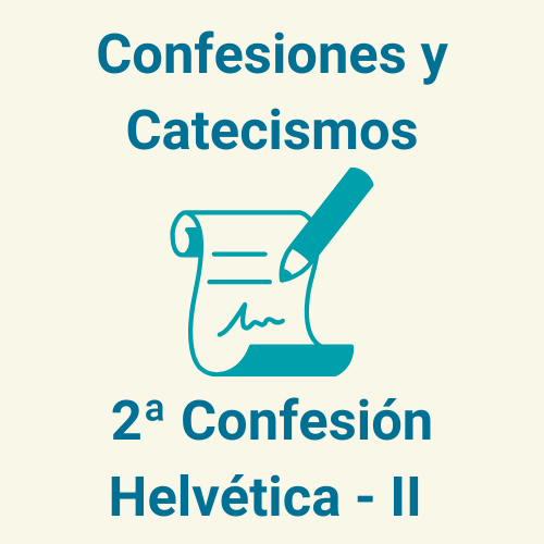 Segunda Confesión Helvética - II