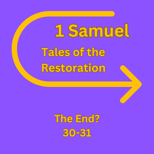 1 Samuel 30-31 - The End?