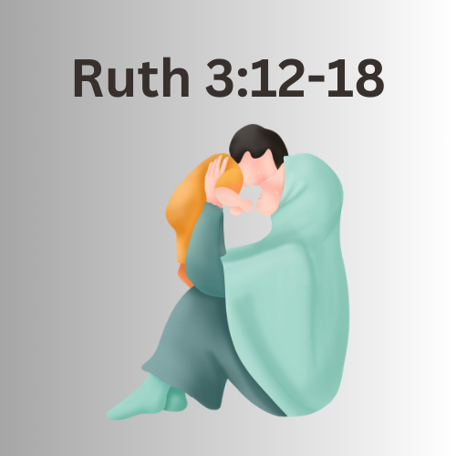 Rut 3:12-18