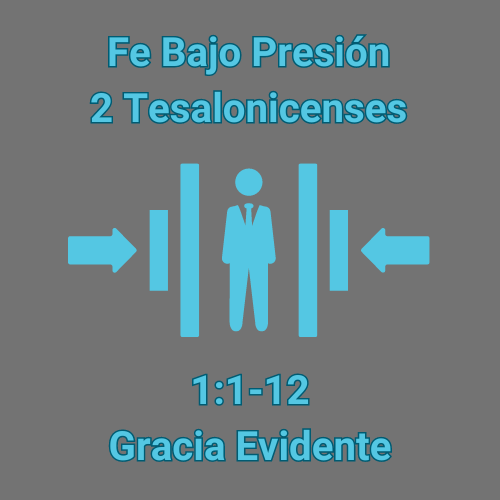 2 Tesalonicenses 1:1-12 - Gracia evidente