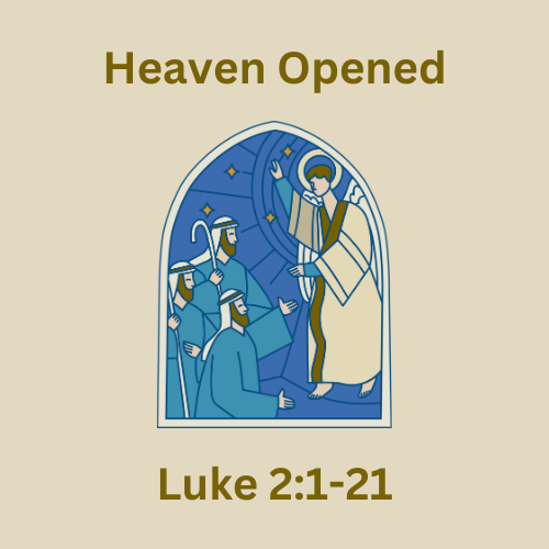 Luke 2:1-21 - Heaven Opened