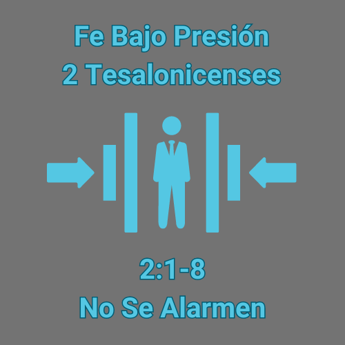 2 Tesalonicenses 2:1-8 - No Se Alarmen