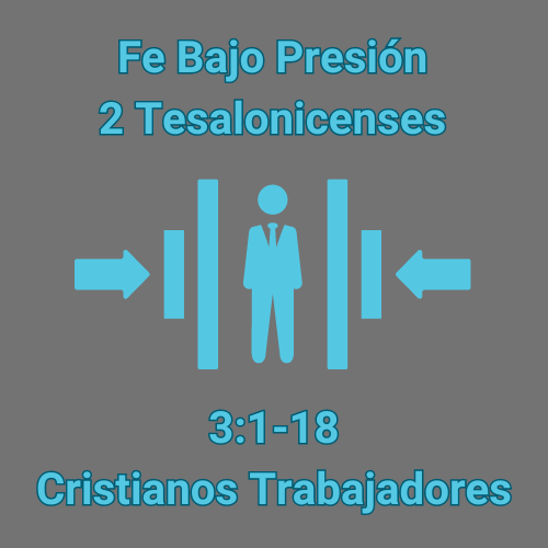 2 Tesalonicenses 3:1-18 - Cristianos trabajadores