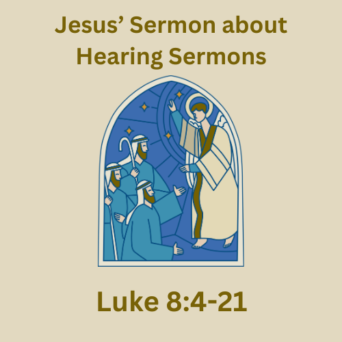 Luke 8:4-21 - Sermon about Hearing Sermons