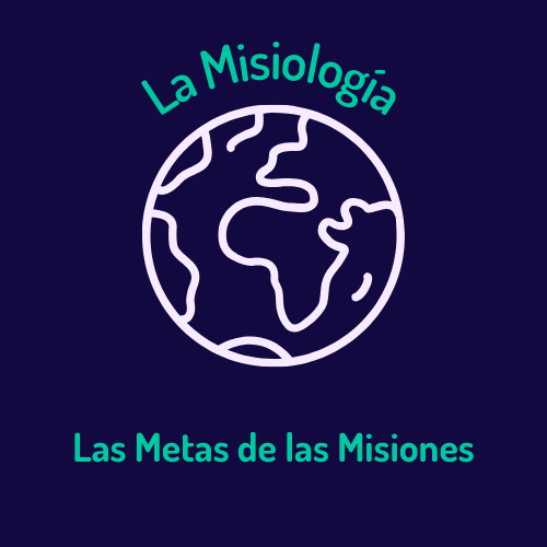 Las Metas de las Misiones