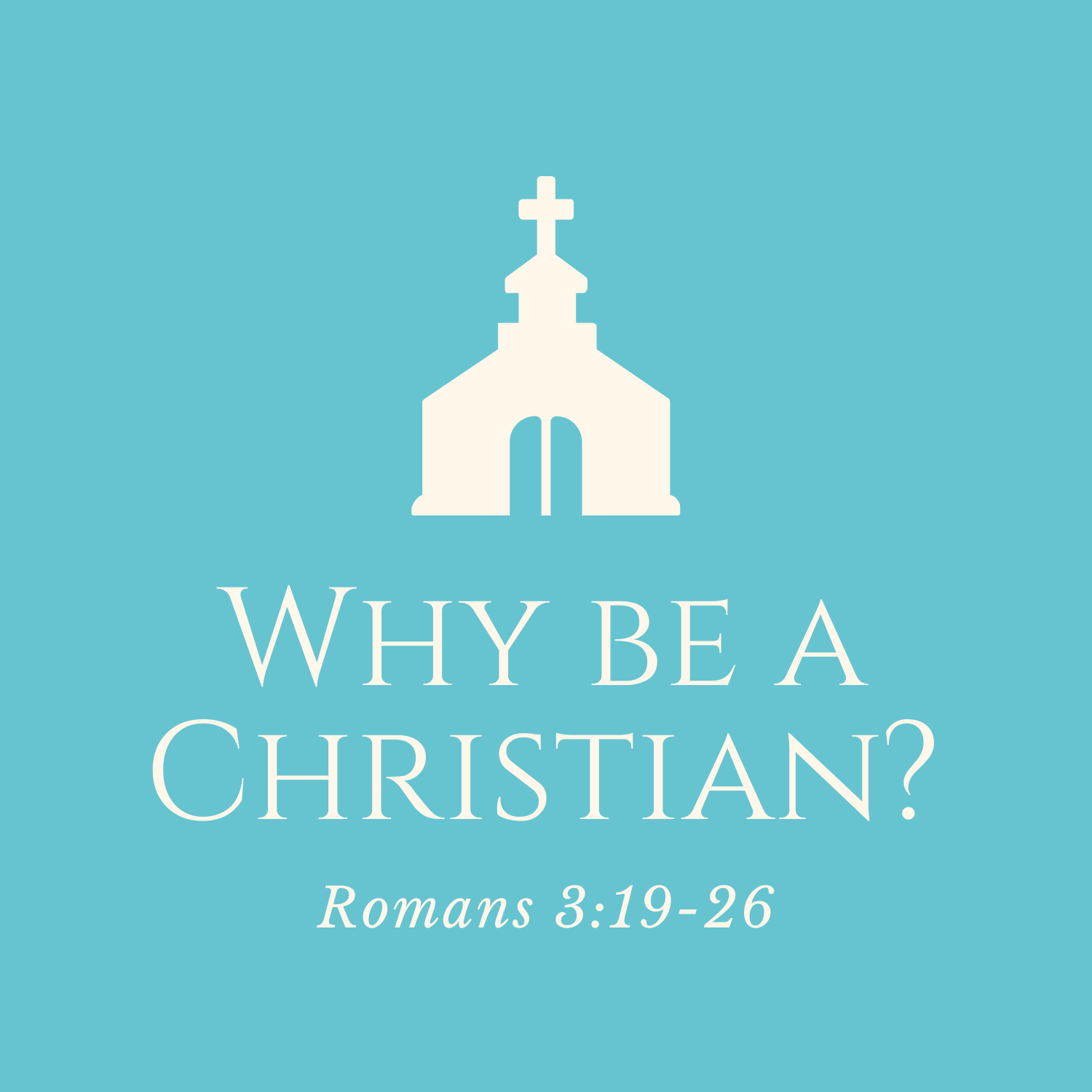 Romans 3:19-26 - Why Become a Christian?