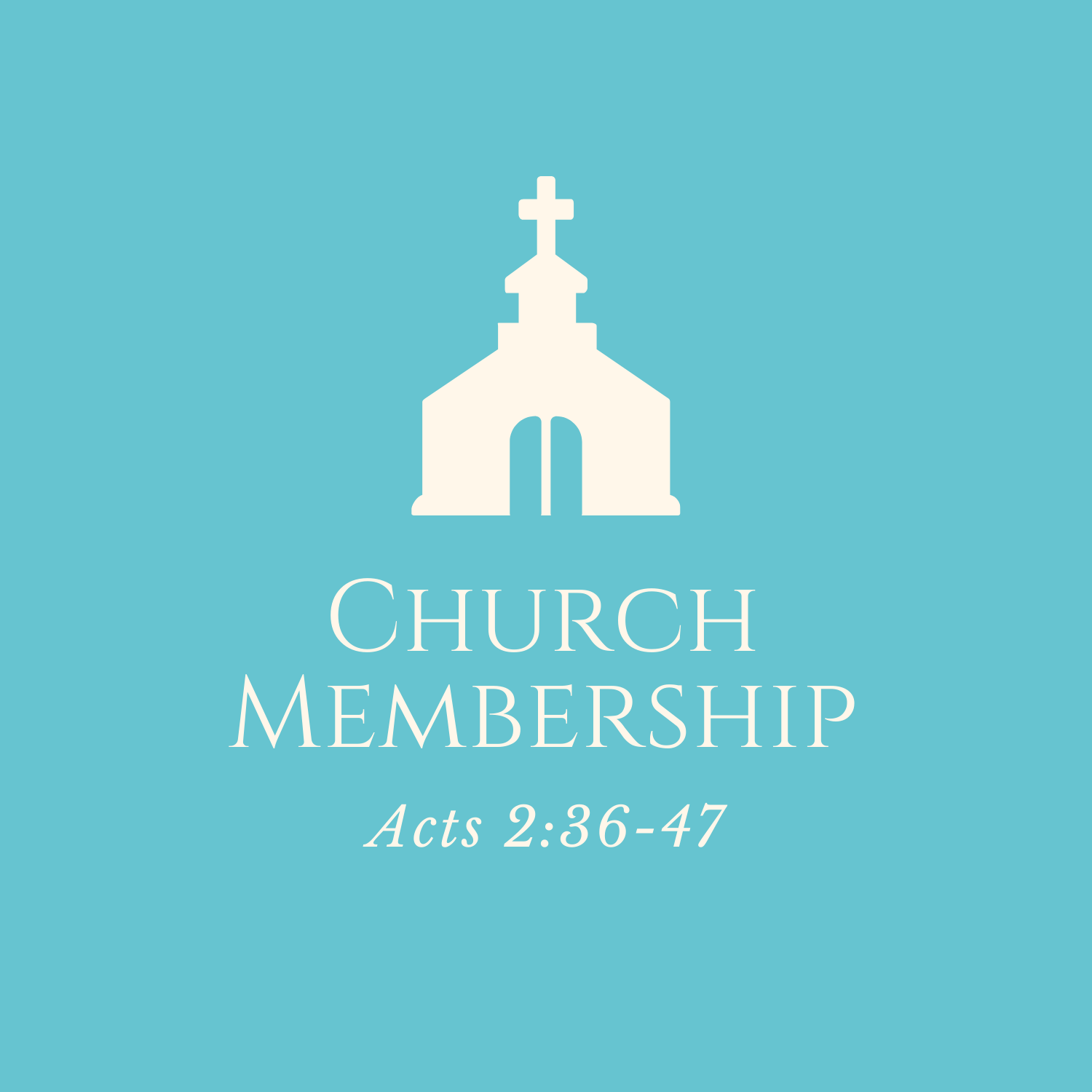 Acts 2:36-47 - Church Membership