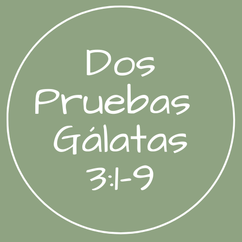 Gálatas 3:1-9 - Dos pruebas