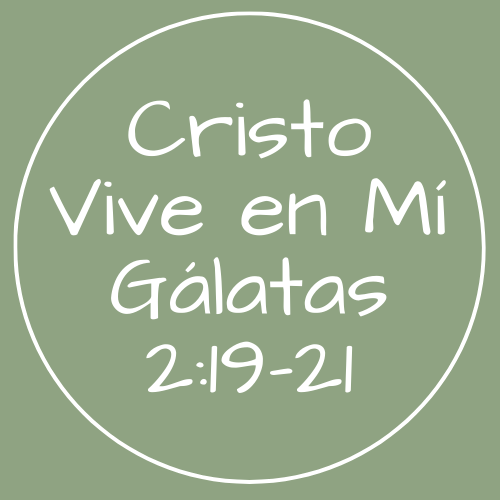Gálatas 2:19-21 - Cristo vive en mí