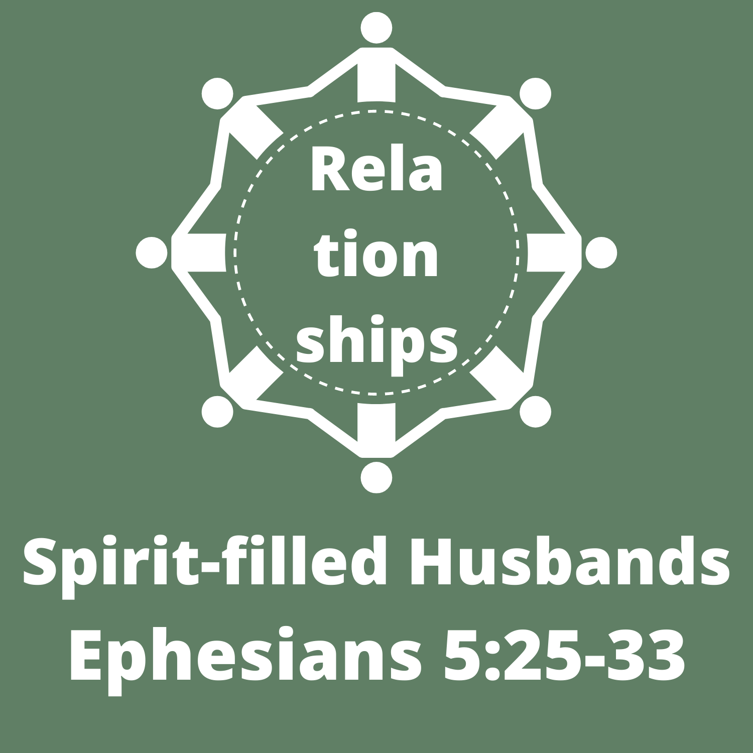 Ephesians 5:25-33 - Spirit-filled Husbands