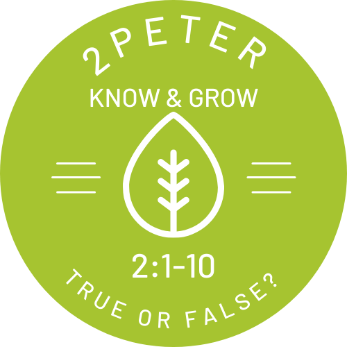 2 Peter 2:1-10 - True or False?