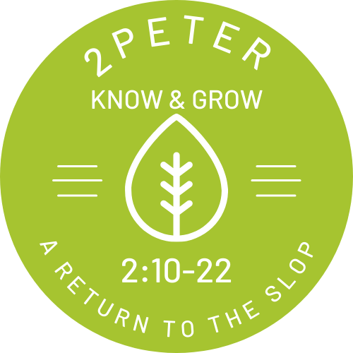 2 Peter 2:10-22 - Don't Return to the Slop