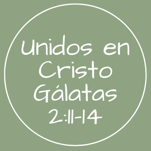 Gálatas 2:11-14 - Unidos en Cristo