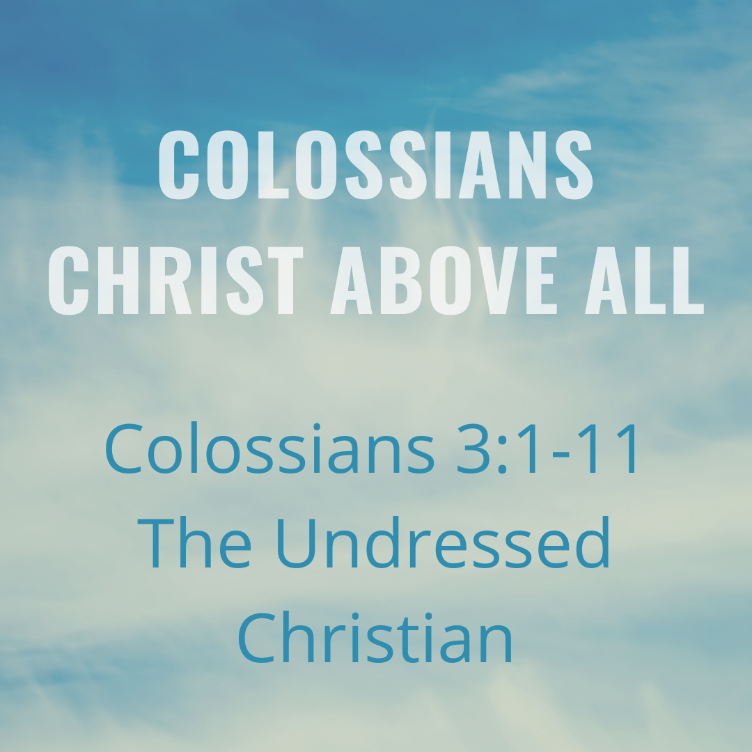 Colossians 3:1-11 - The Undressed Christian