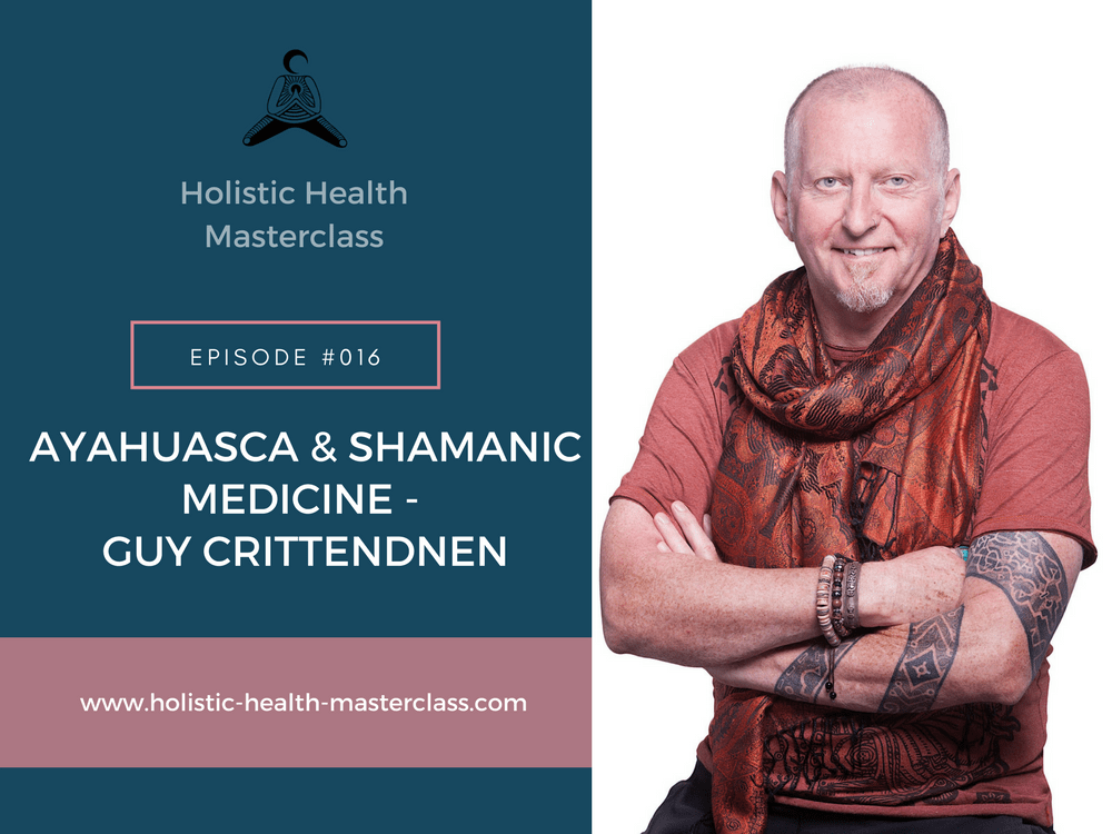 #016: Ayahuasca &#038; Shamanic Medicine