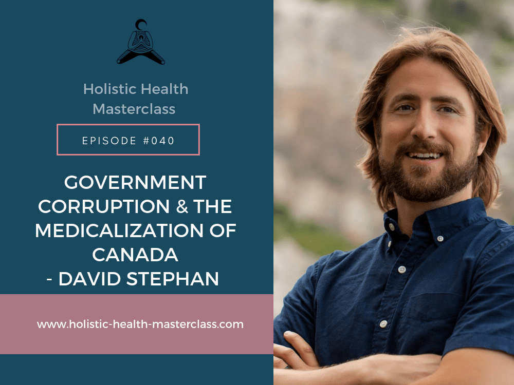 #040: Government Corruption & the Medicalization of Canada