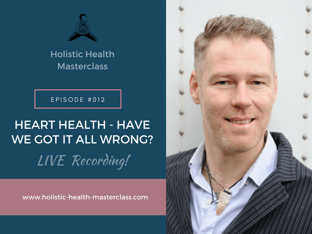 #012: Heart Health – Have We Got it All Wrong? LIVE with Brett Hawes