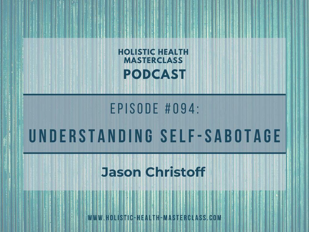 #094: Understanding Self-Sabotage