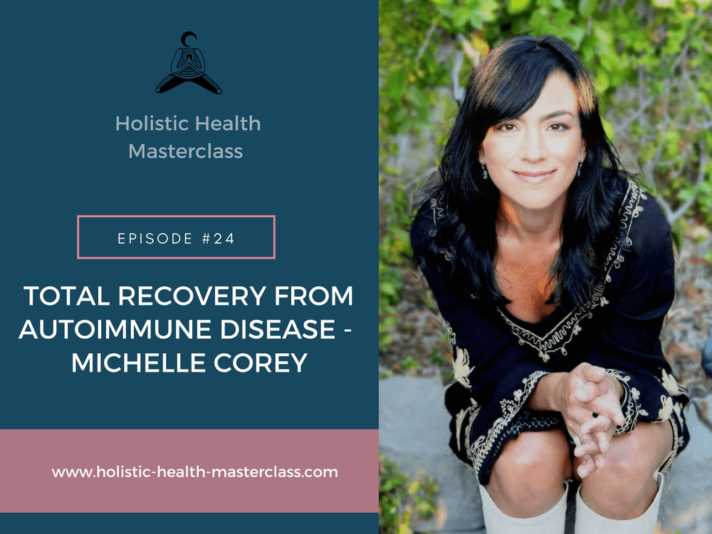 #024: Total Recovery From Autoimmune Disease