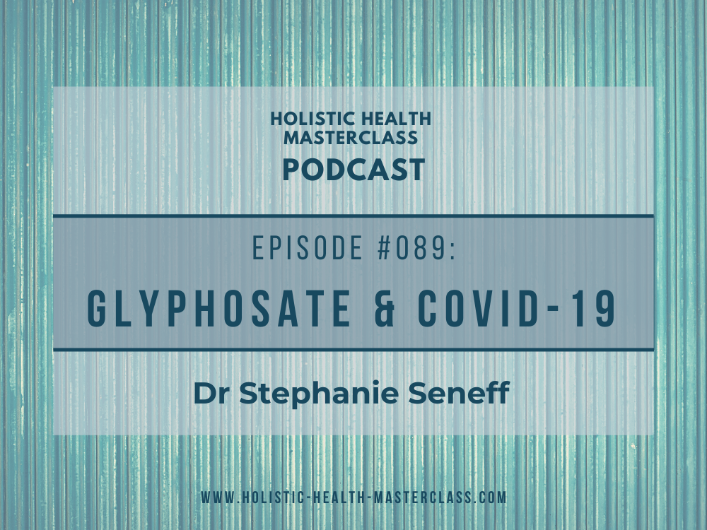 #089: Glyphosate and Covid-19