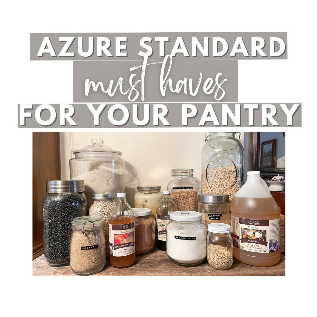 Top Foods I Get From Azure Standard To Stock My Bulk Food Pantry