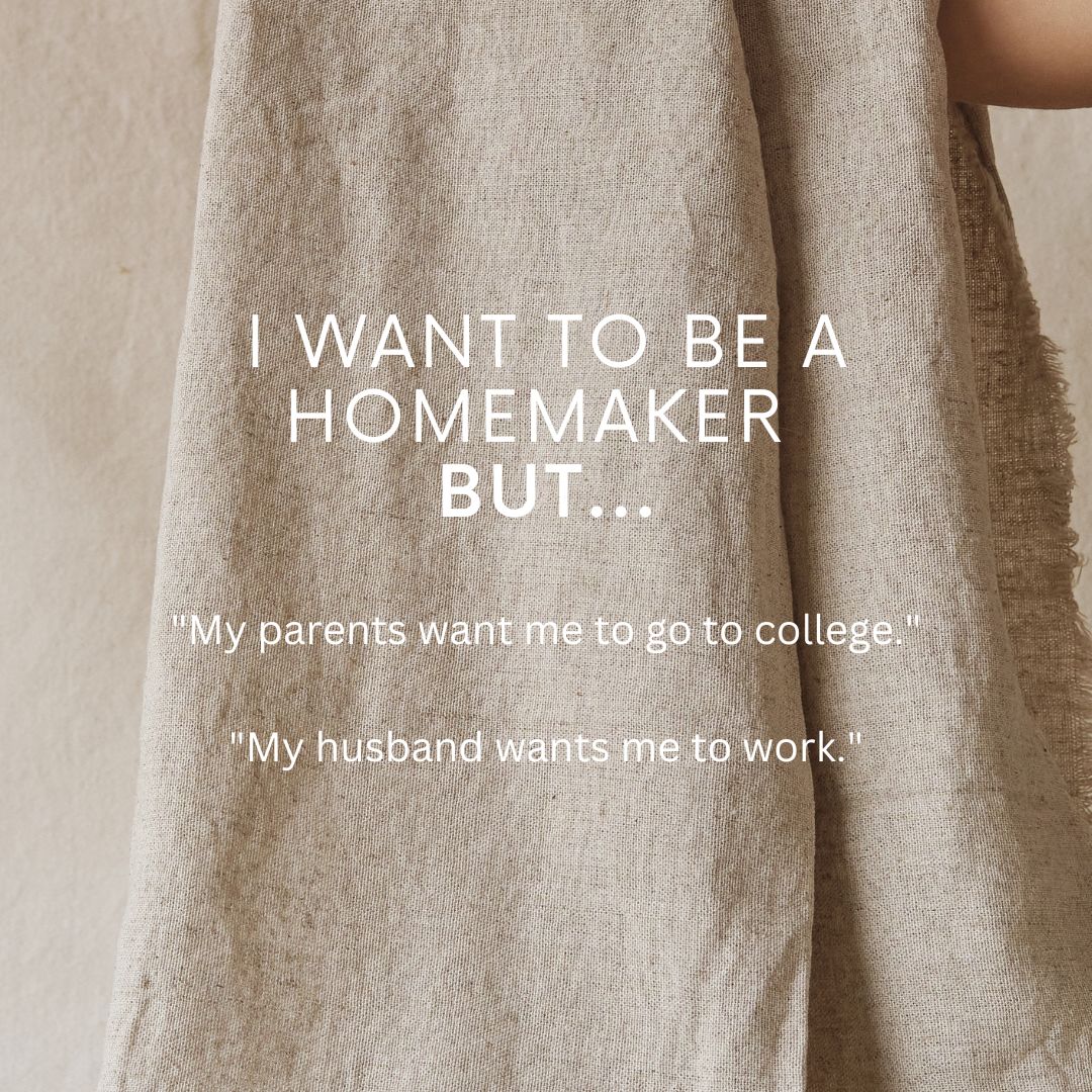"I want to be a homemaker, BUT..."
