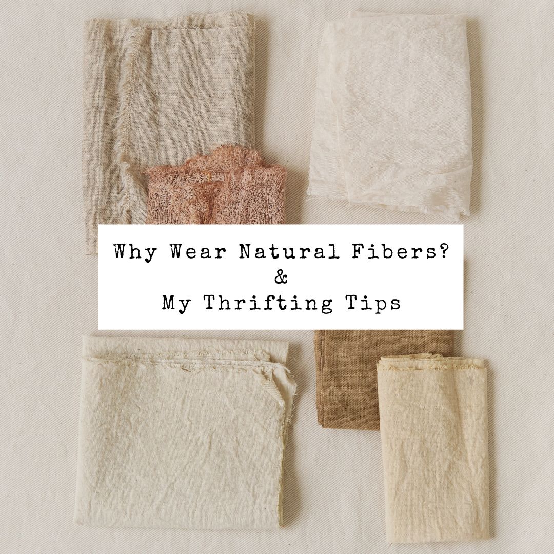 Why Wear Natural Fibers &amp; Thrifting Tips
