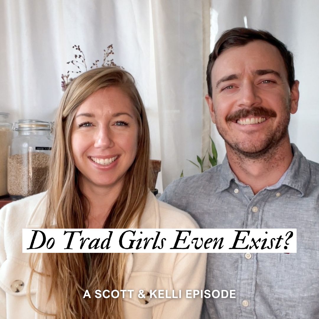 Scott &amp; Kelli: How &amp; Where to Find a Trad Wife