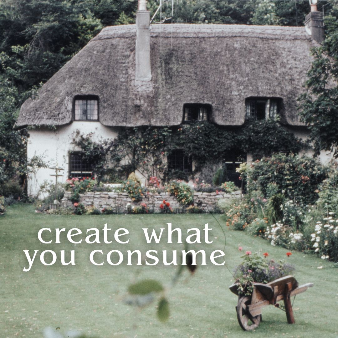 Homemaking: Create What You Consume