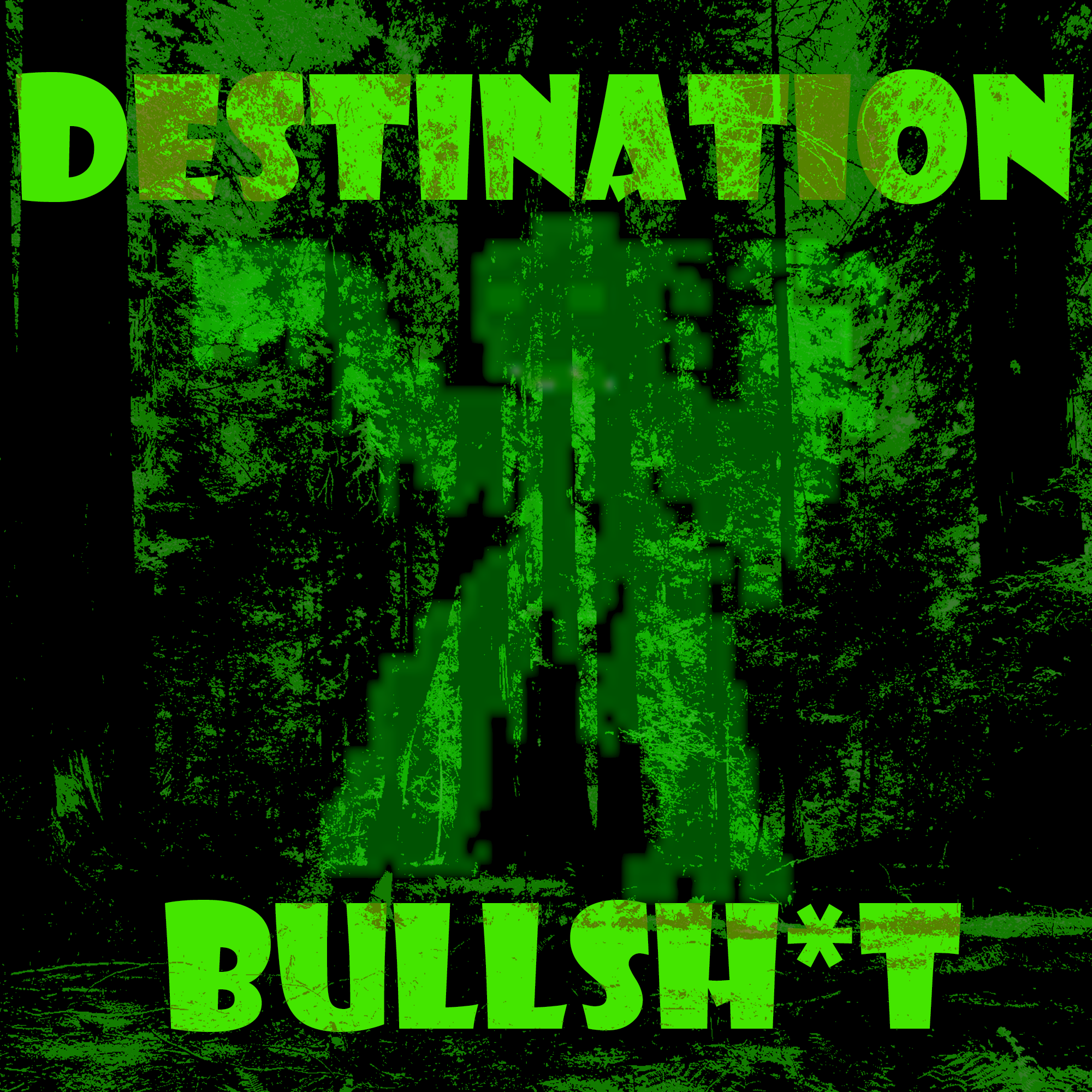 Destination: Bullsh*t