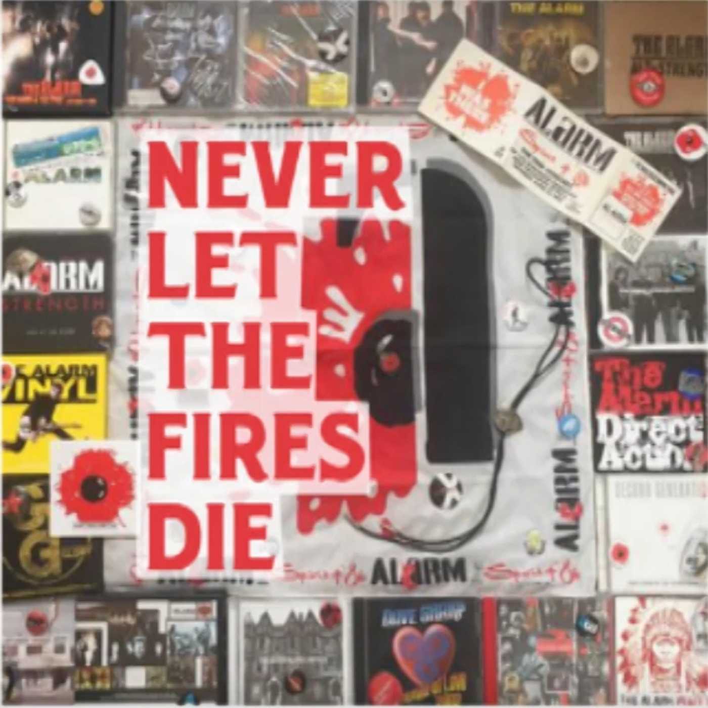 Never Let The Fires Die:  The Alarm Podcast