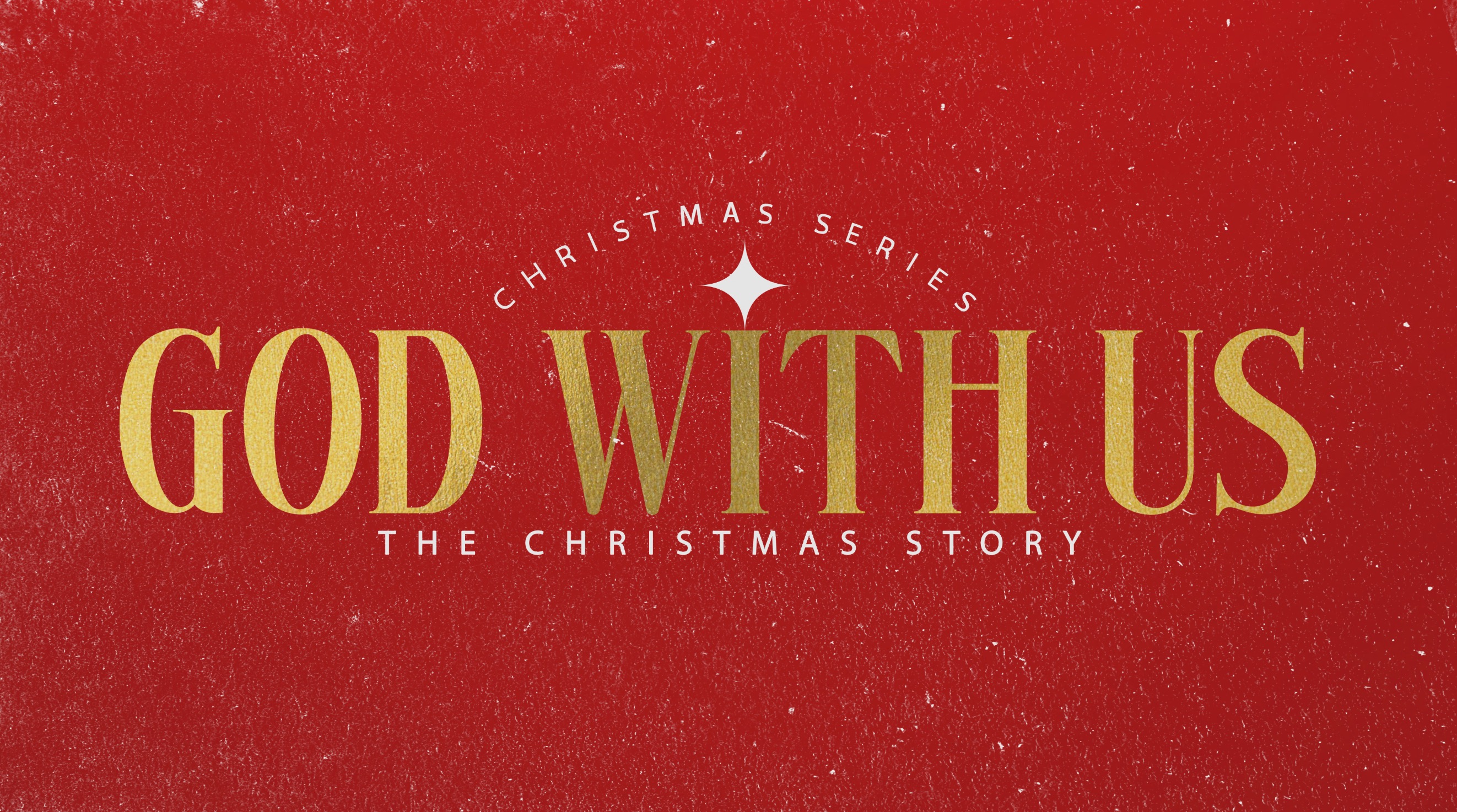 God With Us: The Christmas Story - Matthew 1:18-2:12