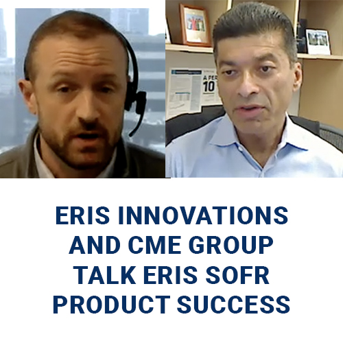 Eris Innovations and CME Group Talk Eris SOFR Products Success