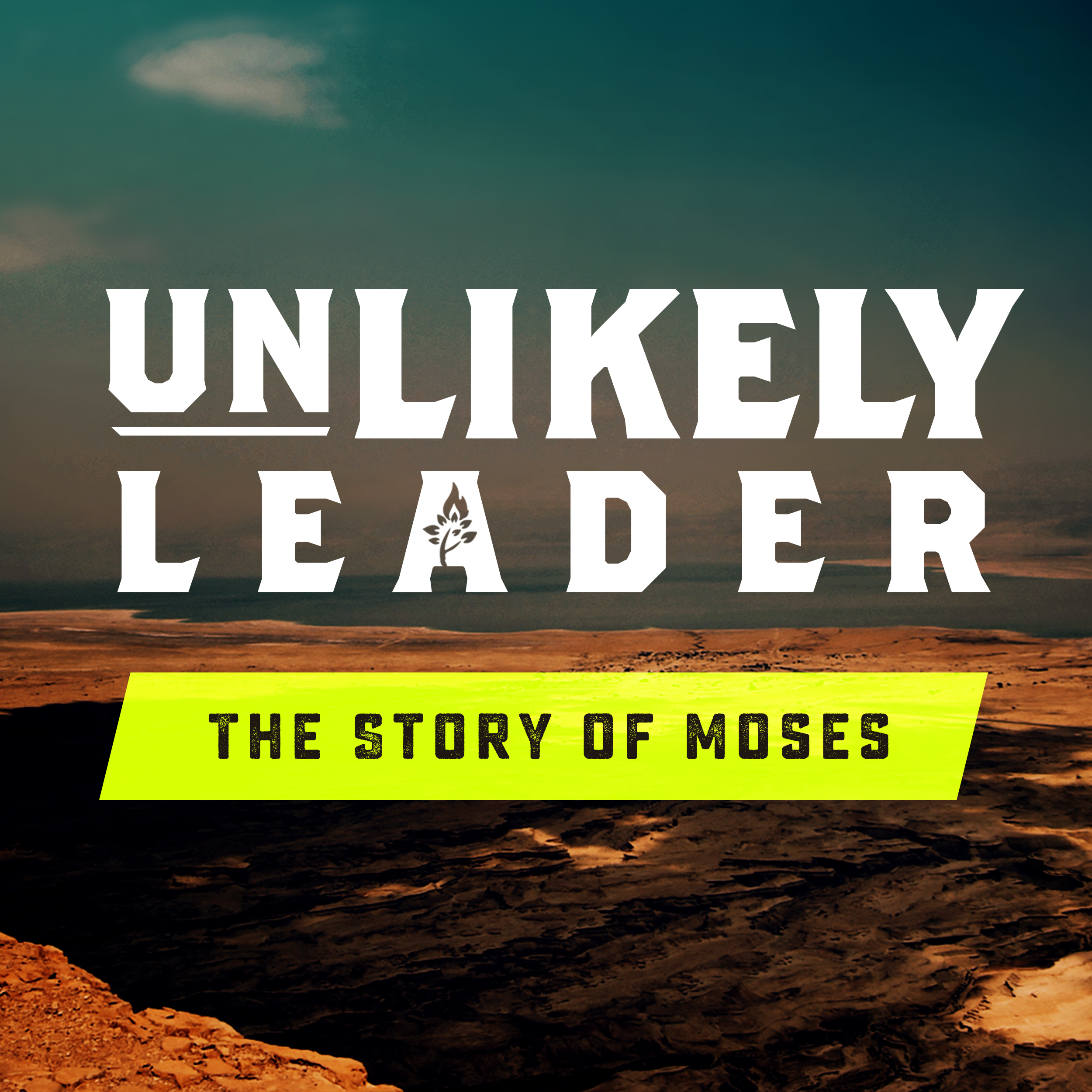 Unlikely Leader: The Life of Moses #6