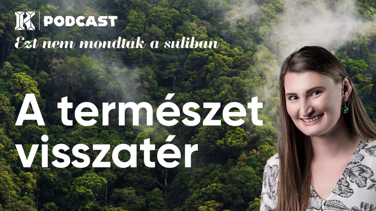 Ezt nem mondták a suliban (23. rész) – A természet visszatér